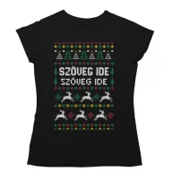 Csúnya Karácsonyi Női Pólók - Egyedi szöveggel