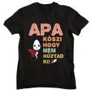 Apa köszi, hogy nem húztad ki - Férfi Póló