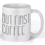 But first Coffee - Kávés Bögre