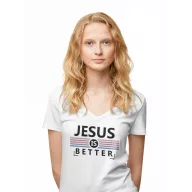 Jesus is better - Női V-Nyakú Póló