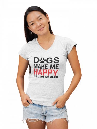 Dogs make me happy - Női V Nyakú Póló