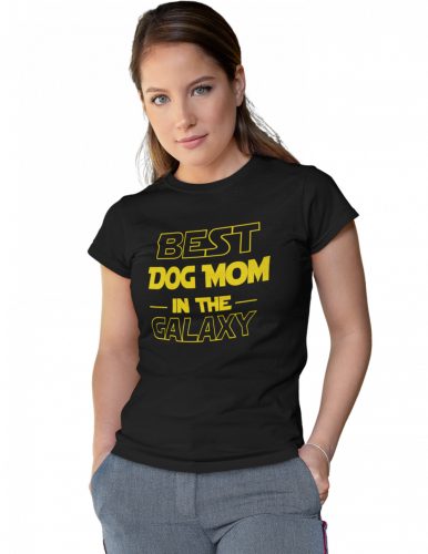 Best dog mom in the galaxy - Női Póló
