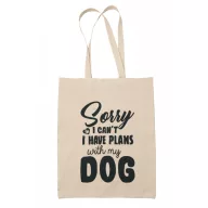Sorry I can't, I have plans with my dog - Vászontáska