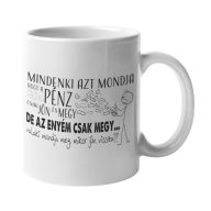 A pénz jön és megy, de mikor jön? - Bögre