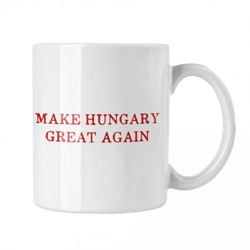 Make Hungary Great Again - Fehér Bögre