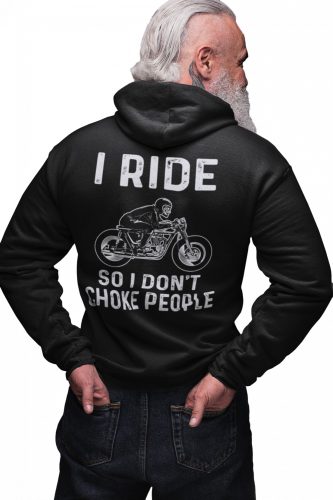 I ride so I don't choke people - Zipzáros Pulóver
