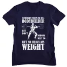Everybody wants to be a bodybuilder - GYM Fitness Férfi Póló