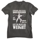 Everybody wants to be a bodybuilder - GYM Fitness Férfi Póló