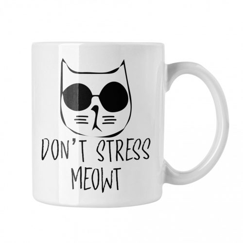 Don't Stress Meowt - Fehér Bögre