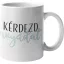 Kérdezd Anyádat - Bögre