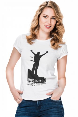 A lehetetlen csak egy szó - Női Póló