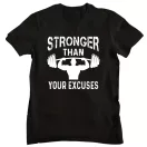 Stronger than your excuses - GYM Fitness Férfi Póló