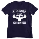 Stronger than your excuses - GYM Fitness Férfi Póló