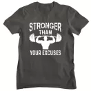 Stronger than your excuses - GYM Fitness Férfi Póló