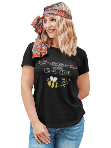 Bee-utiful anya és méhecskéi - Személyre Szabható - Női Póló