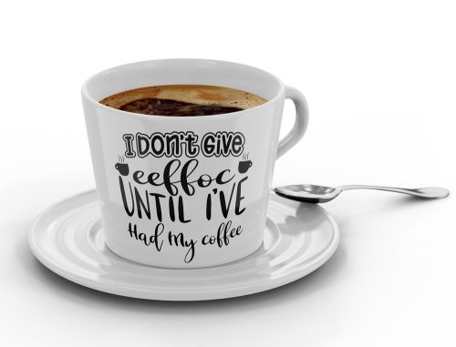 I don't give eeffoc until I've hold my coffee - Kávéscsésze (Ajándék kistányérral)