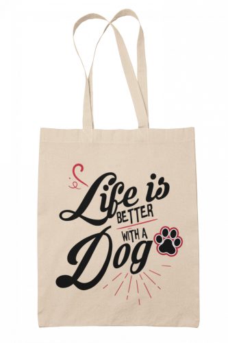 Life is better with dogs - Vászontáska