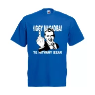 Higgy magadban te hitvány szar - Proli Férfi Póló