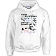 Veled teljes az életem - Unisex Kapucnis Pulcsi
