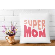 Super Mom - Párna Anyáknak