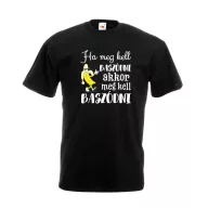   Ha meg kell baszódni, akkor meg kell baszódni - Proli Férfi Póló