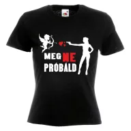 Meg ne próbáld kupidó - Női Póló