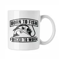 Born to fish, force to work - Fehér Bögre