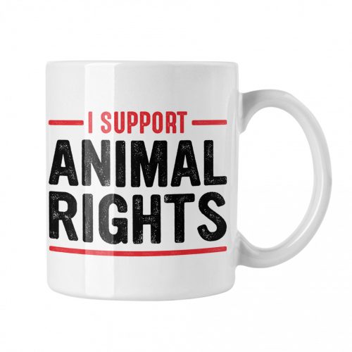 I support animal rights - Fehér Bögre
