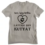 Bocs, hogy késtem láttam egy kutyát - Férfi Póló