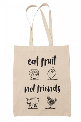 Eat fruit not friends - Vászontáska