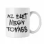 Az élet megy tovább - Fehér Bögre