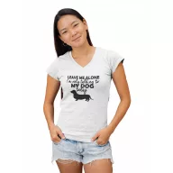 I only talk to my dog today - Női V Nyakú Póló