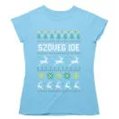 Csúnya Karácsonyi Női Pólók - Egyedi szöveggel