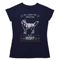 All I want for Christmas is my husky - Női Póló