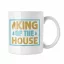 King of the house - Fehér Bögre