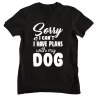 Sorry I can't, I have plans with my dog - Férfi Póló