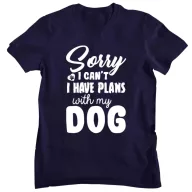 Sorry I can't, I have plans with my dog - Férfi Póló