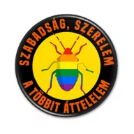   Szabadság Szerelem A Többit Áttelelem Kitűző (3 féle méretben)