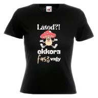 Látod?! Ekkora f@sz vagy - Proli Női Póló