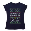 Csúnya Karácsonyi Női Pólók - Egyedi szöveggel