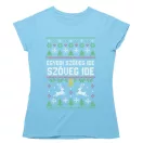 Csúnya Karácsonyi Női Pólók - Egyedi szöveggel