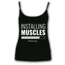 Installing muscles - Női Spagetti Top