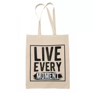 Élj meg minden pillanatot - Vászontáska