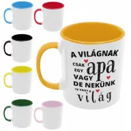   A világnak csak egy apa vagy de nekünk te vagy a világ - Színes Bögre