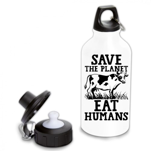 Save the planet eat humans - Fémkulacs