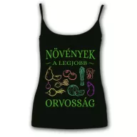 Növények a legjobb orvosság - Női Spagetti Top