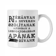   Néhányan a nevemen szólítanak de a legfontosabbak apának hívnak - Fehér Bögre