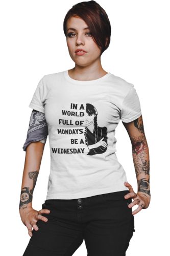 Be a Wednesday - Női Póló