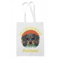 Life is better with my Dachsund - Vászontáska