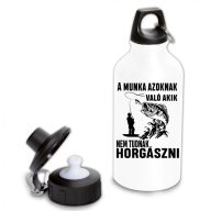   A munka azoknak való, akik nem tudnak horgászni - Fémkulacs